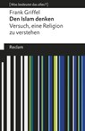 Den Islam denken - Frank Griffel - 9783159614052