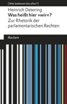 Was heißt hier »wir«? Zur Rhetorik der parlamentarischen Rechten - Heinrich Detering - 9783159614489