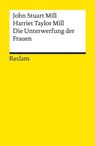 Die Unterwerfung der Frauen - John Stuart Mill ; Harriet Taylor Mill - 9783159618173