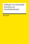 Schriften zur Geschichtstheorie - Wilhelm von Humboldt ; Jörn Rüsen - 9783159618876