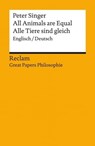 All Animals are Equal / Alle Tiere sind gleich. Englisch/Deutsch - Peter Albert David Singer - 9783159619705