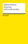 Einen Jux will er sich machen - Johann Nestroy ; Wolfgang Neuber - 9783159620350