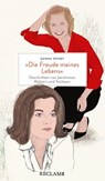 "Die Freude meines Lebens". Geschichten von berühmten Müttern und Töchtern - Gunna Wendt - 9783159621821