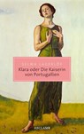 Klara oder Die Kaiserin von Portugallien - Selma Lagerlöf ; Gabriele Haefs - 9783159623849