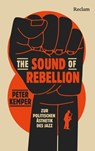 The Sound of Rebellion. Zur politischen Ästhetik des Jazz - Peter Kemper - 9783159624860