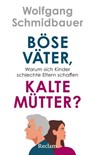 Böse Väter, kalte Mütter? - Wolfgang Schmidbauer - 9783159625218