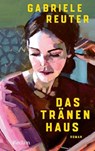 Das Tränenhaus. Roman - Gabriele Reuter ; Annette Seemann - 9783159625676