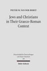 Jews and Christians in Their Graeco-Roman Context - Pieter van der Horst - 9783161488511