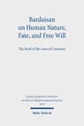 Bardaisan on Human Nature, Fate, and Free Will - Ilaria L. E. Ramelli - 9783161521218