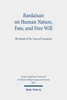 Bardaisan on Human Nature, Fate, and Free Will - Ilaria Ramelli - 9783161521218