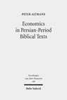 Economics in Persian-Period Biblical Texts - Peter Altmann - 9783161548130