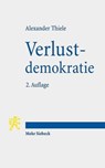 Verlustdemokratie - Alexander Thiele - 9783161558542
