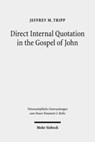 Direct Internal Quotation in the Gospel of John - Jeffrey M. Tripp - 9783161559563