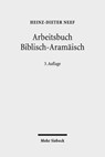 Arbeitsbuch Biblisch-Aramaisch - Heinz-Dieter Neef - 9783161560125