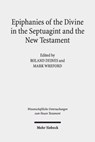 Epiphanies of the Divine in the Septuagint and the New Testament - Roland Deines ; Mark Wreford - 9783161562709
