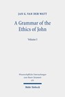 A Grammar of the Ethics of John - Jan G. van der Watt - 9783161589423