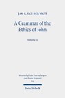 A Grammar of the Ethics of John - Jan G. van der Watt - 9783161592232