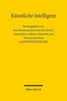 Kunstliche Intelligenz - Bundesministerium der Justiz und fur Verbraucherschutz ; Frauke Rostalski - 9783161612985