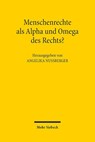 Menschenrechte als Alpha und Omega des Rechts? - Angelika Nußberger - 9783161617034