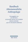 Handbuch Alttestamentliche Anthropologie - Jan Dietrich ; Alexandra Grund-Wittenberg ; Bernd Janowski - 9783161627514