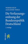 Die Verfassungsordnung der Bundesrepublik Deutschland - Werner Heun ; Alexander Thiele - 9783161634949