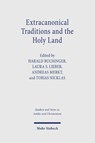 Extracanonical Traditions and the Holy Land - Andreas Merkt ; Tobias Nicklas ; Harald Buchinger - 9783161635564