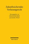 Zukunftssicherndes Verfassungsrecht - Gregor Kirchhof ; Daniel Wolff - 9783161637025