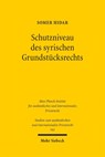 Schutzniveau des syrischen Grundstücksrechts - Somer Hidar - 9783161637681