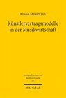 Künstlervertragsmodelle in der Musikwirtschaft - Diana Spikowius - 9783161642388