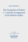The Formation of Psalms 1-3 and the Arrangement of the Hebrew Psalter - Eric McDonnell - 9783161642524