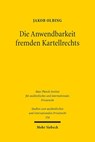 Die Anwendbarkeit fremden Kartellrechts - Jakob Olbing - 9783161643071