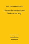 Schutzlücke intersektionale Diskriminierung? - Anna Kristin Biedermann - 9783161644078