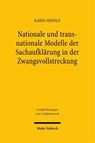 Nationale und transnationale Modelle der Sachaufklarung in der Zwangsvollstreckung - Karin Arnold - 9783161647536