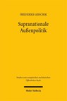 Supranationale Außenpolitik - Friederike Grischek - 9783161648090