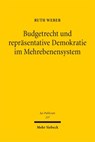 Budgetrecht und repräsentative Demokratie im Mehrebenensystem - Ruth Weber - 9783161648588