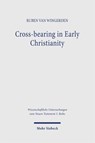 Cross-bearing in Early Christianity - Ruben van Wingerden - 9783162000415