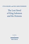 The Lost Novel of King Solomon and the Demons - Nils Arne Pedersen ; Ittai Gradel - 9783162000668