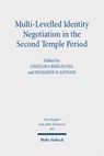 Multi-Levelled Identity Negotiation in the Second Temple Period - Angelika Berlejung ; Benjamin D. Giffone - 9783162001191