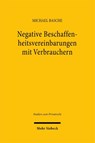 Negative Beschaffenheitsvereinbarungen mit Verbrauchern - Michael Basche - 9783162004413