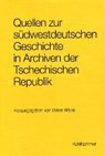 Quellen zur südwestdeutschen Geschichte in Archiven der Tschechischen Republik -  - 9783170136601