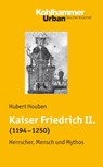 Kaiser Friedrich II. (1194-1250) - Hubert Houben - 9783170186835