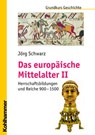 Das europäische Mittelalter - Jörg Schwarz - 9783170197190