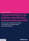 Visuelle Methoden in der Autismus-spezifischen Verhaltenstherapie (AVT) - Vera Bernard-Opitz - 9783170223127