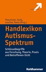 Handlexikon Autismus-Spektrum - Georg Theunissen ; Wolfram Kulig ; Vico Leuchte - 9783170234314