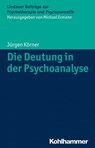 Die Deutung in der Psychoanalyse - Jürgen Körner - 9783170241763