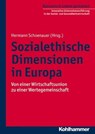 Sozialethische Dimensionen in Europa - Heinrich Bedford-Strohm ; Michael Bünker ; Ingeborg Gabriel ; Martin Honecker ; Serafim Romul Joanta ; Martin Kastler ; Ulrich H. J. Körtner ; Sylvia Losansky ; Reinhard Marx ; Elmar Nass ; Heather Roy ; Andreas Schoenauer ; Rudolf Uertz ; Gerhard Wegner  - 9783170242814