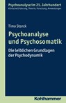 Psychoanalyse und Psychosomatik - Timo Storck - 9783170248380