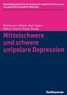 Mittelschwere und schwere unipolare Depression - Dorothea Büchtemann ; Denise Kästner ; Christian Koch ; Kirsten Kopke ; Jeanett Radisch ; Wolfram Kawohl ; Jörn Moock ; Wulf Rössler - 9783170248489