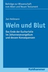 Wein und Blut - Jan Heilmann ; Reinhard von Bendemann ; Marlis Gielen ; Walter Dietrich ; Ruth Scoralick - 9783170251830