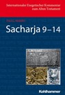 Sacharja 9-14 - Paul L. Redditt ; Walter Dietrich ; David M. Carr ; Adele Berlin ; Erhard Blum ; Irmtraud Fischer ; Shimon Gesundheit ; Walter Groß ; Gary N. Knoppers ; Bernard M. Levinson ; Ed Noort ; Helmut Utzschneider ; Beate Ego - 9783170254060